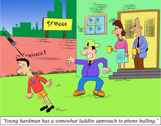 Luddite approach to phone bulling